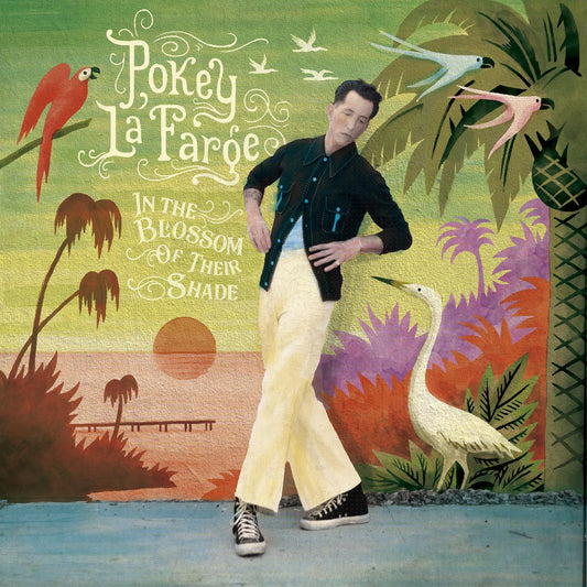 Pokey LaFarge - In the Blossom Of Their Shade (w/bonus 7")