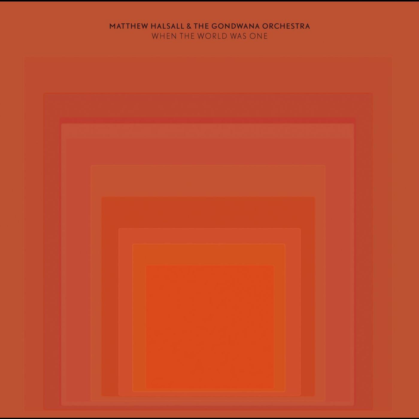 Matthew Halsall - When The World Was One