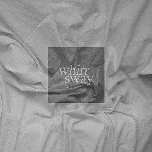 Whirr - Sway (grey marble vinyl)