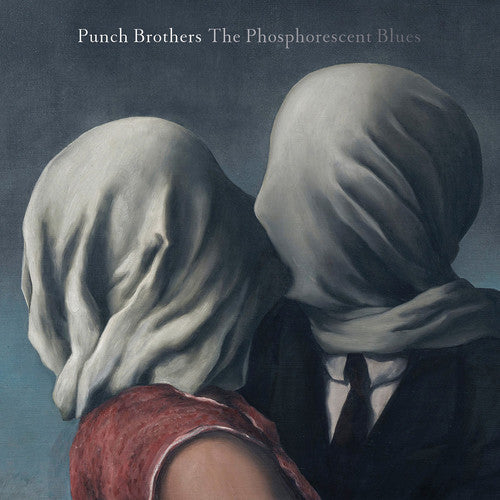 the album cover for Punch Brothers - The Phosphorescent Blues [Vinyl]