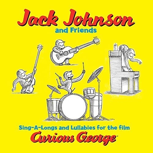 Jack Johnson & Friends - Curious George (Sing-a-Long Songs and Lullabies for the Film)