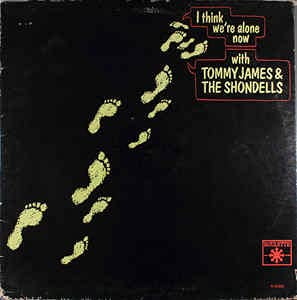Tommy James & the Shondells - I Think We're Alone Now LP