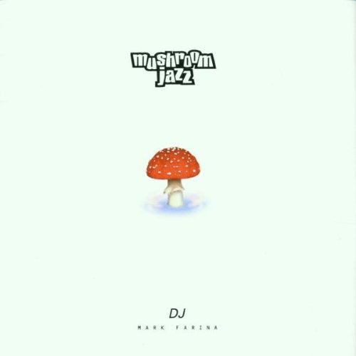 DJ Mark Farina – Mushroom Jazz CD