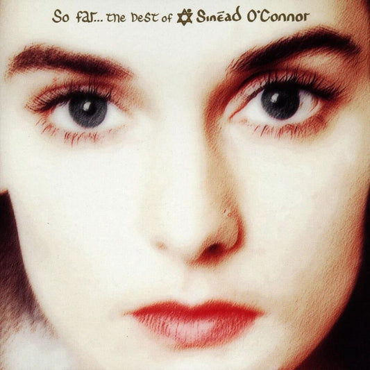 the album cover for Sinead O'Connor - So Far The Best Of Sinead O'connor [Import]