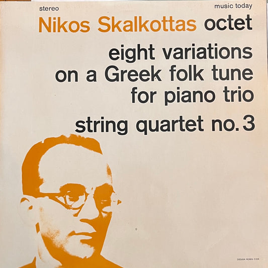 Nikos Skalkottas – Octet / Eight Variations On A Greek Folk Tune For Piano Trio / String Quartet No. 3 LP