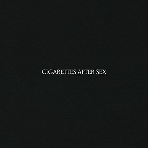 Cigarettes After Sex - Cigarettes After Sex