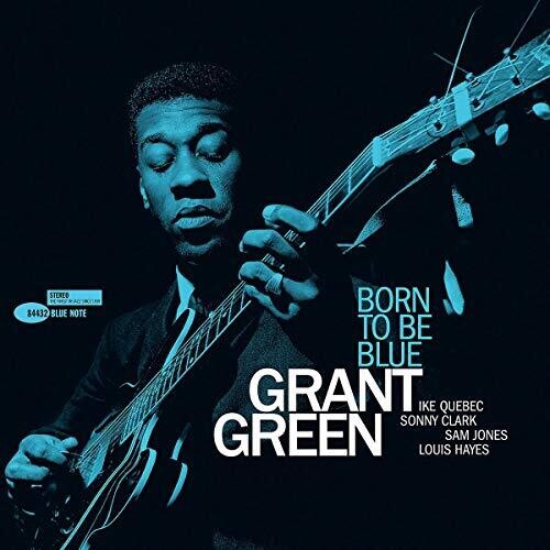 Grant Green - Born to Be Blue (Tone Poet)