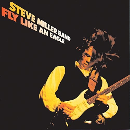 the album cover for Steve Miller - Fly Like An Eagle [Reissue]