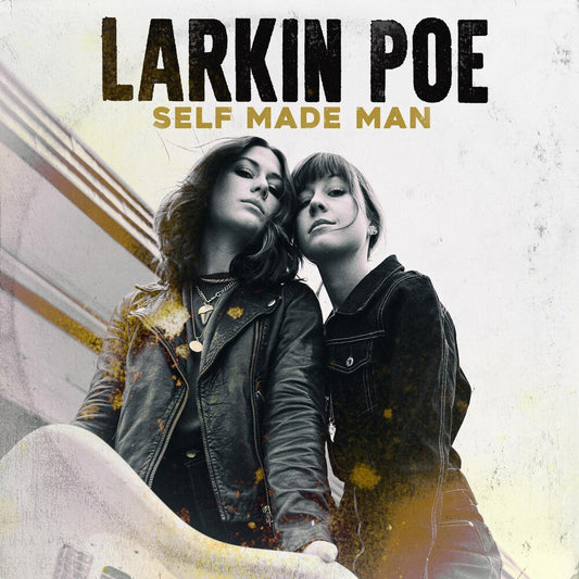 the album cover for Larkin Poe - Self Made Man [Limited Edition Tan LP]