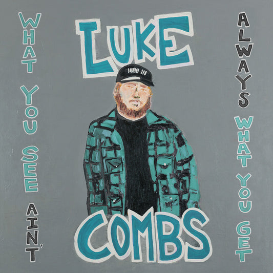 the album cover for Luke Combs - What You See Ain't Always What You Get: Deluxe Edition [2CD]