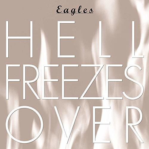 the album cover for Eagles - Hell Freezes Over