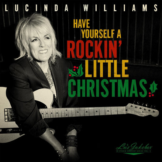 the album cover for Lucinda Williams - Lu's Jukebox Vol. 5: Have Yourself A Rockin’ Little Christmas With Lucinda