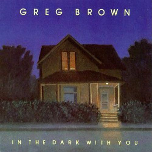 Greg Brown – In The Dark With You LP