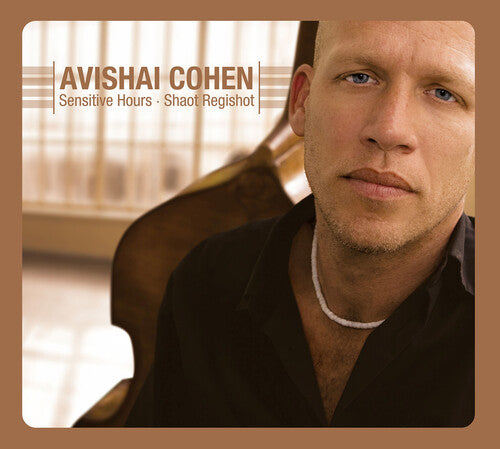 Avishai Cohen - Sensitive Hours