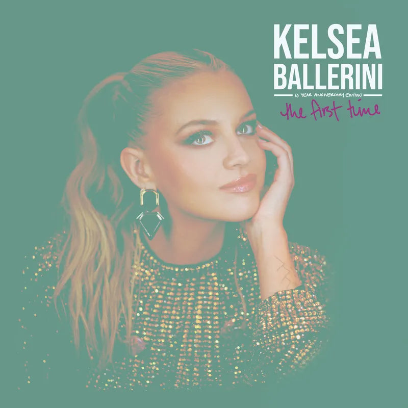 Kelsea Ballerini - The First Time: 10 Year Anniversary Edition