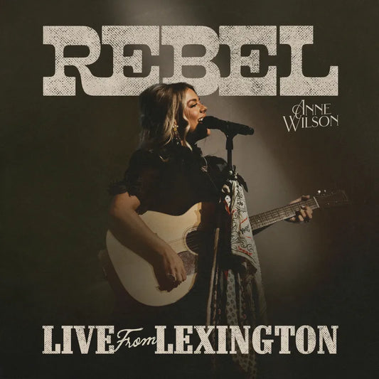 Anne Wilson - REBEL (Live From Lexington)