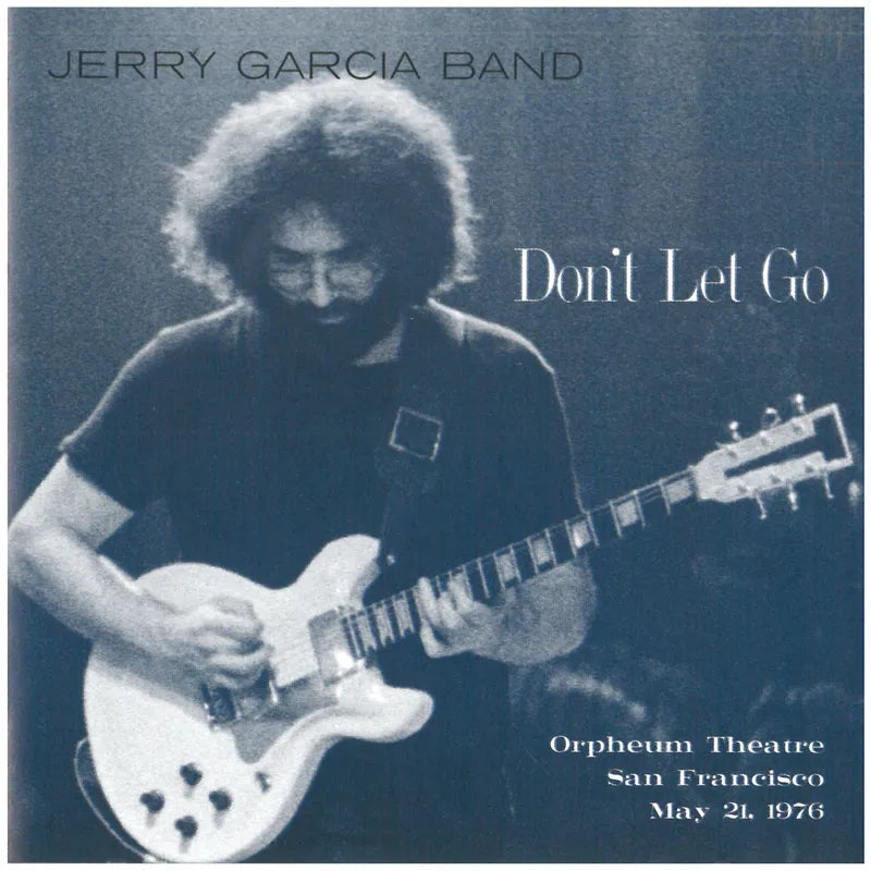 Jerry Garcia Band - Don't Let Go: Orpheum Theatre, San Francisco - May 21, 1976