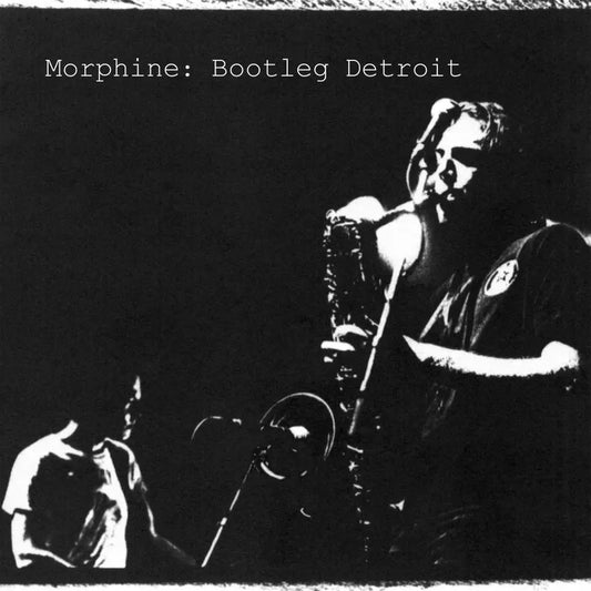 Morphine - Bootleg Detroit