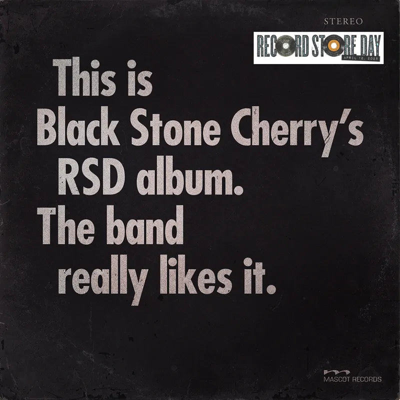 Black Stone Cherry - This is Black Stone Cherry's RSD album. The band really likes it.