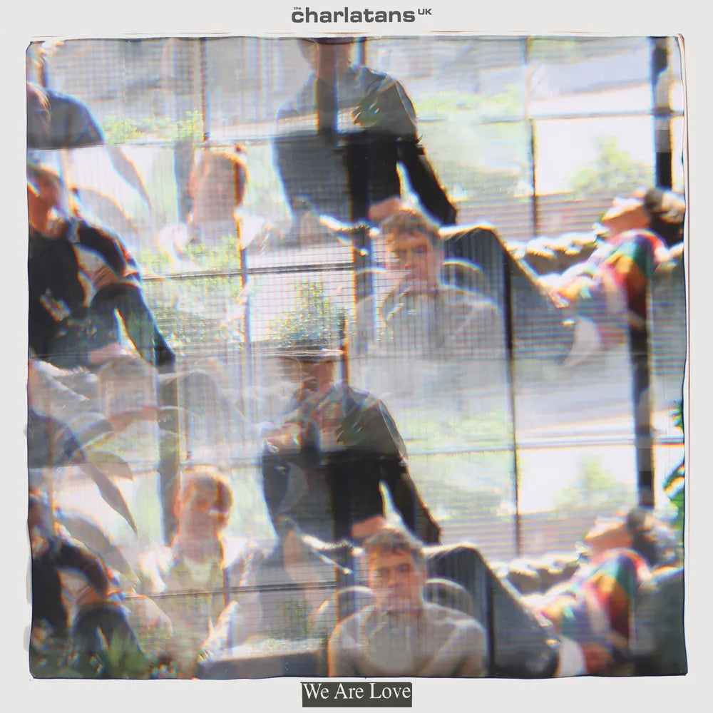 Charlatans Uk - We Are Love