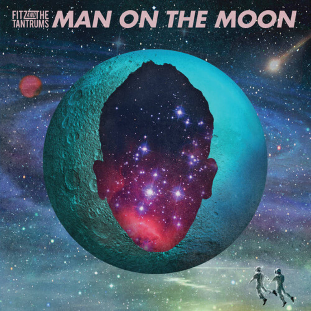 Fitz And The Tantrums - Man On The Moon