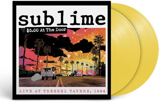 Sublime - $5 At The Door (Live At Tressel Tavern, 1994) [Indie Exclusive Limited Edition Yellow 2LP]