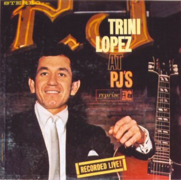 Trini Lopez – Trini Lopez At PJ's LP