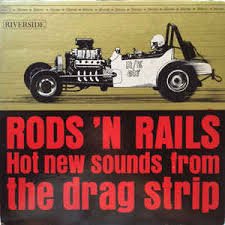 Various – Rods N Rails Hot New Sounds From The Drag Strip LP
