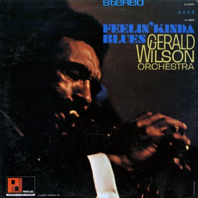 Gerald Wilson Orchestra - Feelin Kinda Blues LP