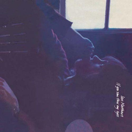 Ian Matthews – If You Saw Thro' My Eyes LP