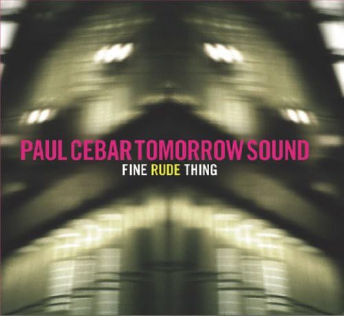 Paul Cebar Tomorrow Sound – Fine Rude Thing LP