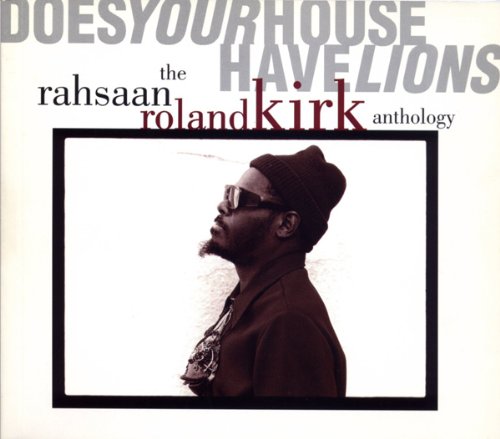 B00Rahsaan Roland Kirk* – Does Your House Have Lions: The Rahsaan Roland Kirk Anthology CD000332F