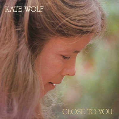 Kate Wolf – Close To You LP