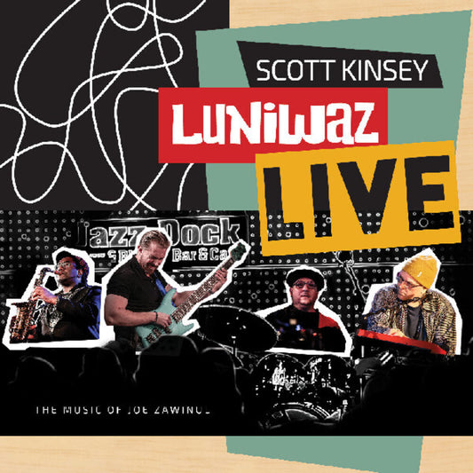 Scott Kinsey - Luniwaz - Live: The Music Of Joe Zawinul (Uk)