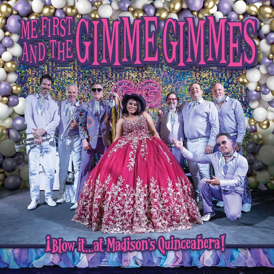 the album cover for Me First / Gimme Gimmes - Blow It At Madison's Quinceanera
