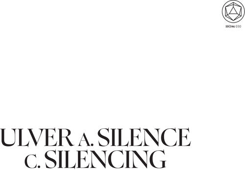 Ulver - Silence Teaches You How to Sing / Silencing the Singing