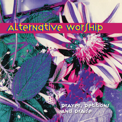 Alternative Worship - Prayer, Petitions & Praise