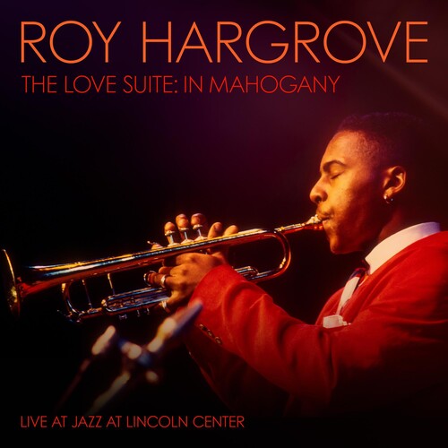 Roy Hargrove - The Love Suite: In Mahogany