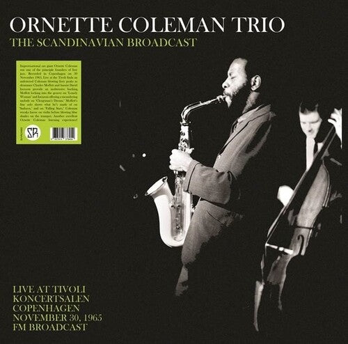 Ornette Coleman - The Scandinavian Broadcast: Live At Tivoli Koncertsalen Copenhagen November 30, 1965 - FM Broadcast