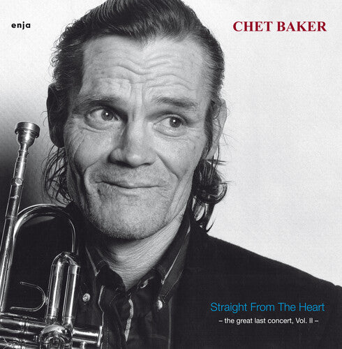 Chet Baker - Straight From The Heart: The Great Last Concert Vol. II