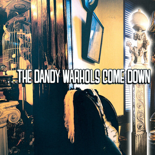 The Dandy Warhols - ...the Dandy Warhols Come Down