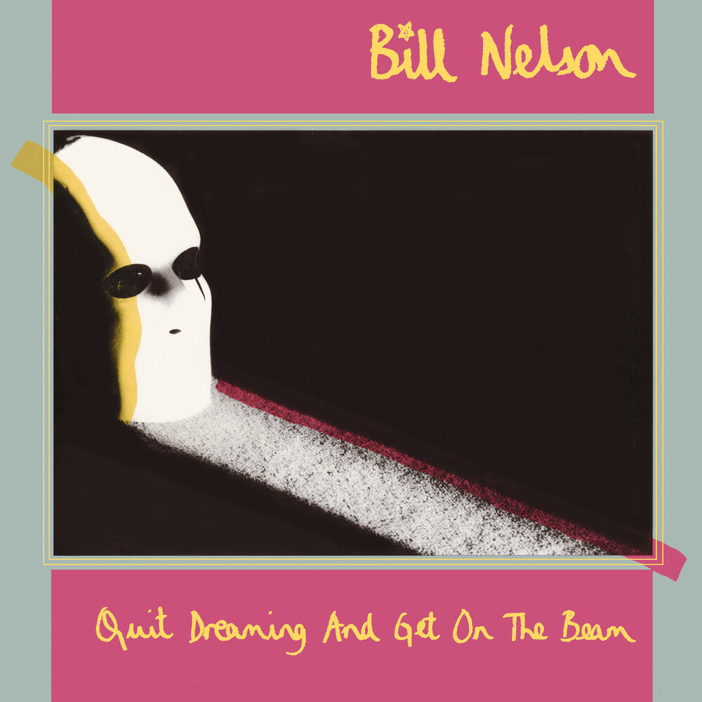 the album cover for Bill Nelson - Quit Dreaming & Get On The Beam (Wbr) (Uk)