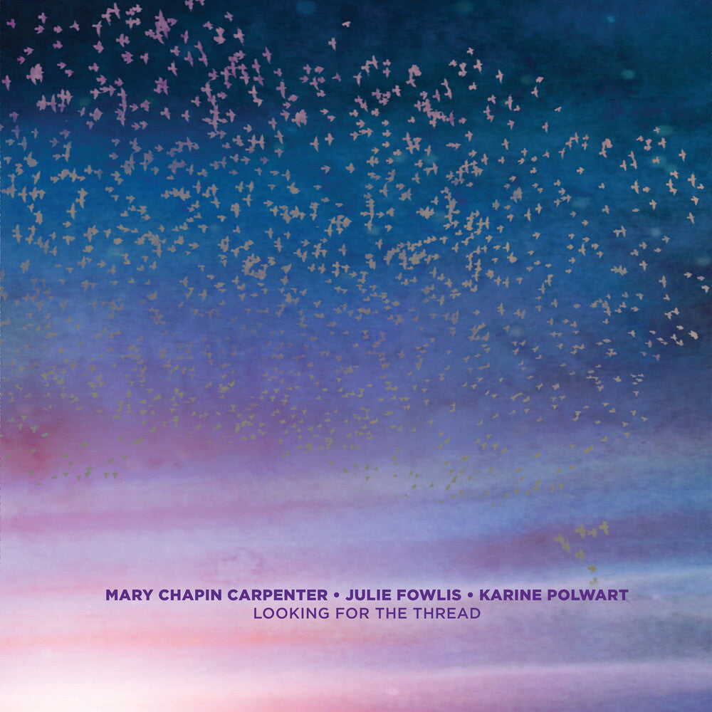 the album cover for Mary Chapin Carpenter, Julie Fowlis, Karine Polwart - Looking For The Thread [Compact disc]