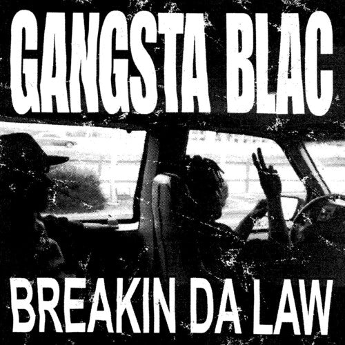 Gangsta Blac - Breakin Da Law