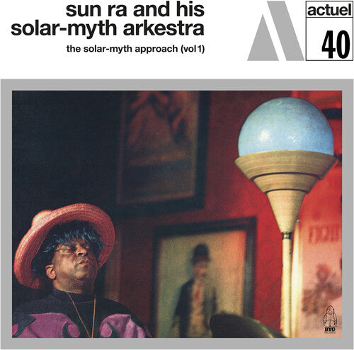 Sun Ra And His Solar-myth Arkestra – The Solar-myth Approach (Vol 1)
