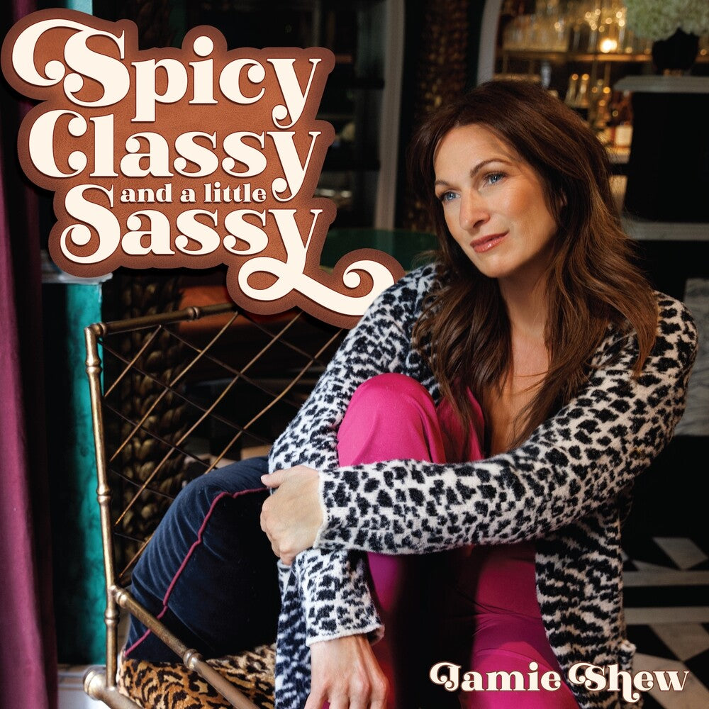 Jamie Shew - Spicy Classy & A Little Sassy [Digipak]