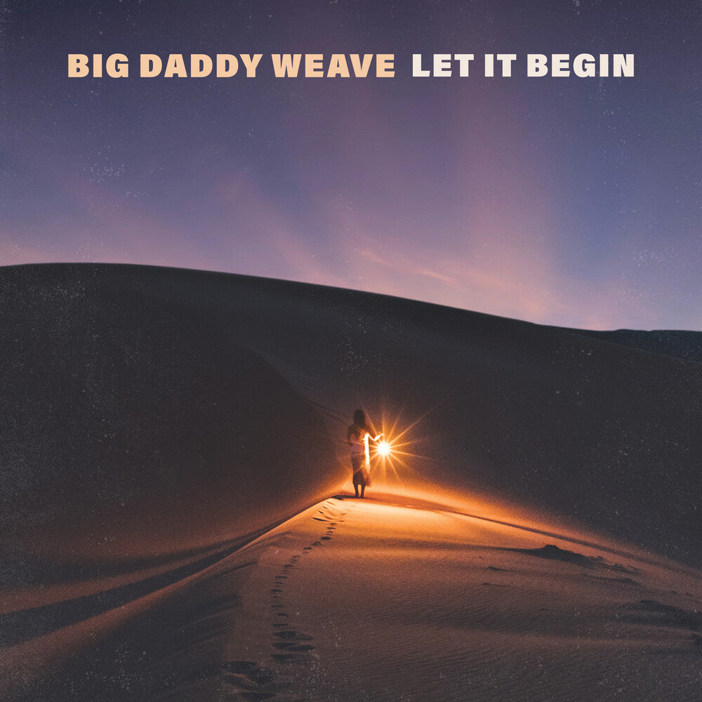 Big Daddy Weave - Let It Begin