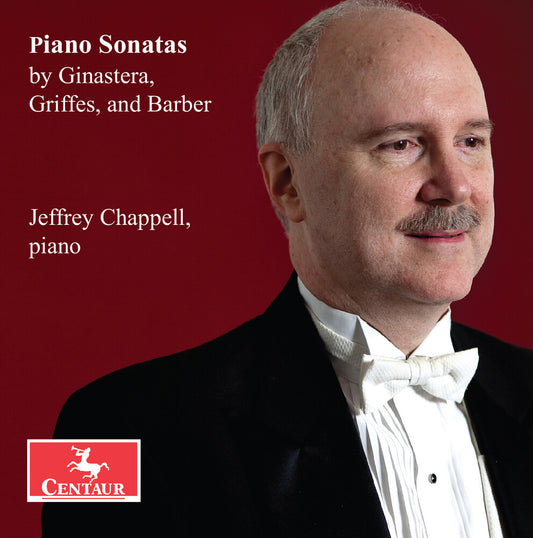 Jeffrey Chappell - Piano Sonatas By Ginastera Griffes & Barber