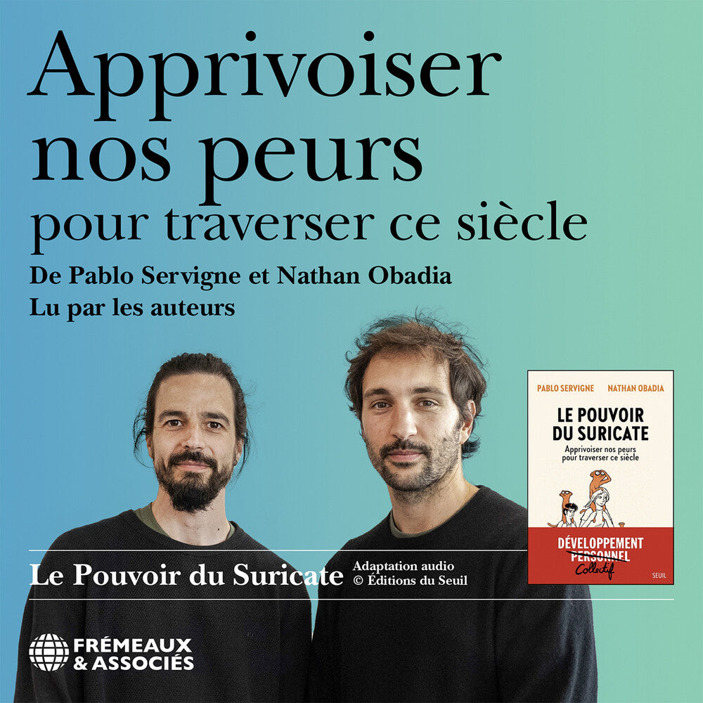 Pre-Order: Pablo Servigne - Apprivoiser Nos Peurs Pour Traverser Ce Siecle