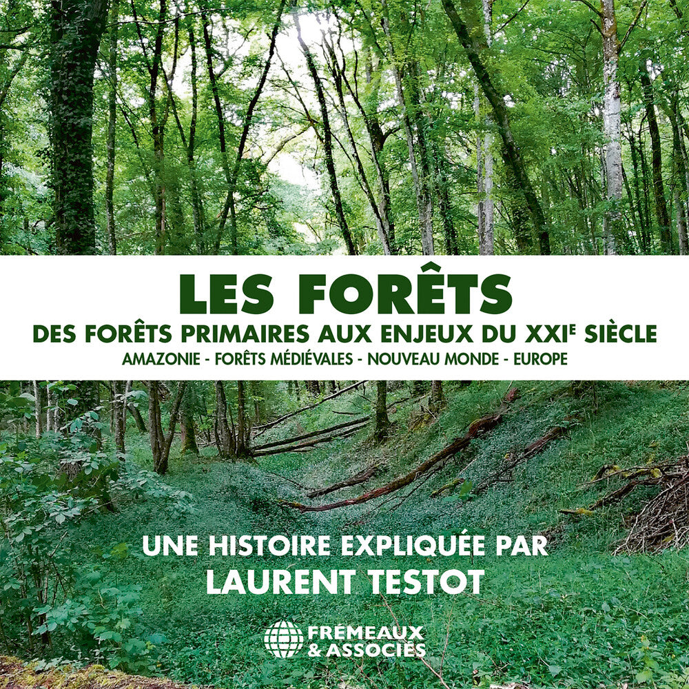 Pre-Order: Laurent Testot - Les Forets - Des Forets Primaires Aux Enjeux Du